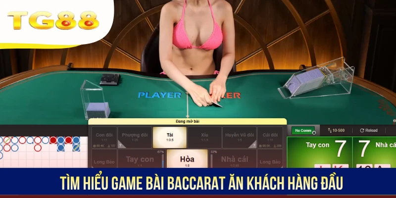 Tìm hiểu game bài Baccarat ăn khách hàng đầu